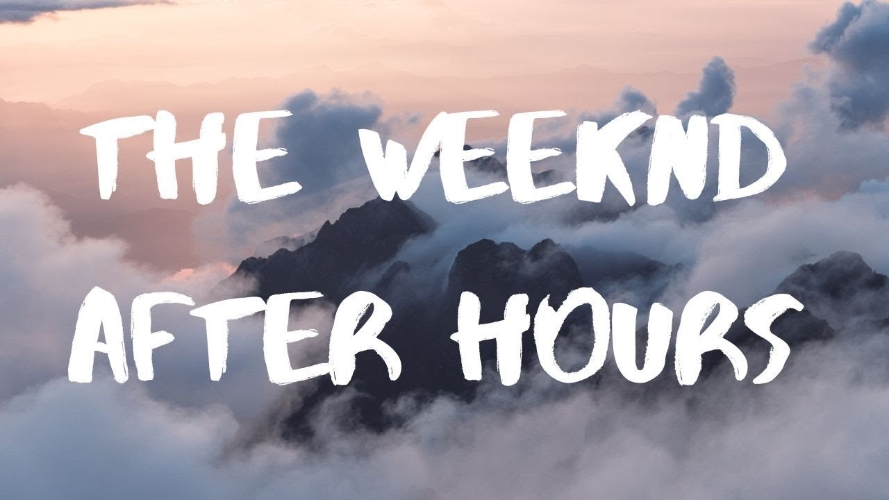 the-weeknd-after-hours-lyrics-youtube