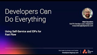 Webinar - Developers can do everything - using Self-Service and IDPs for fast flow