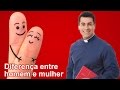 Diferenças entre homem e mulher - Padre Chrystian Shankar