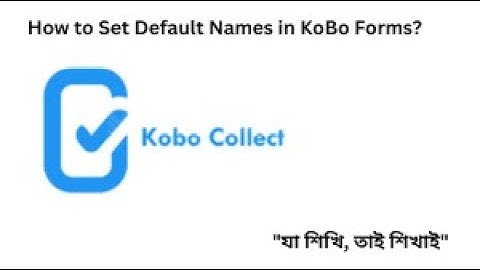 How to Set Default Names in KoBo Forms?