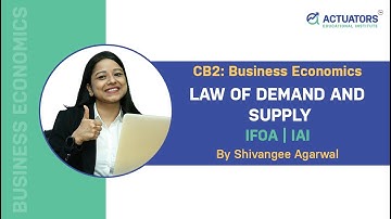 CB2 : Business Economics | Law of Demand and Supply | By Shivangee Agarwal | IFoA | IAI