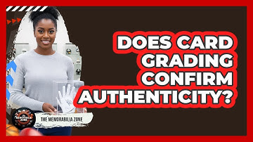 Does Card Grading Confirm Authenticity?