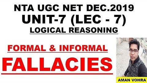 Formal and Informal fallacies Lec 7 unit 7 ugc net 2019