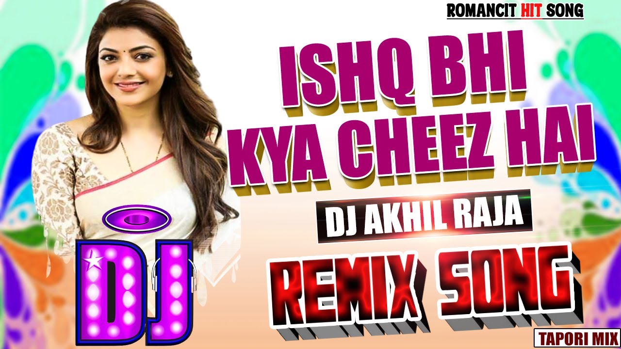 Dj #Remix 💯Song | Ishq Bhi Kya Cheez Hai _ Dance Tapori Mix | Hindi 💞 ...