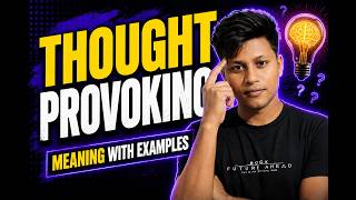 What is the Meaning of Thought Provoking? | Thought Provoking meaning with Examples