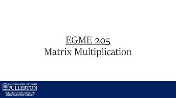 EGME-205: Matrix Multiplication - CSU Fullerton Mechanical Engineering