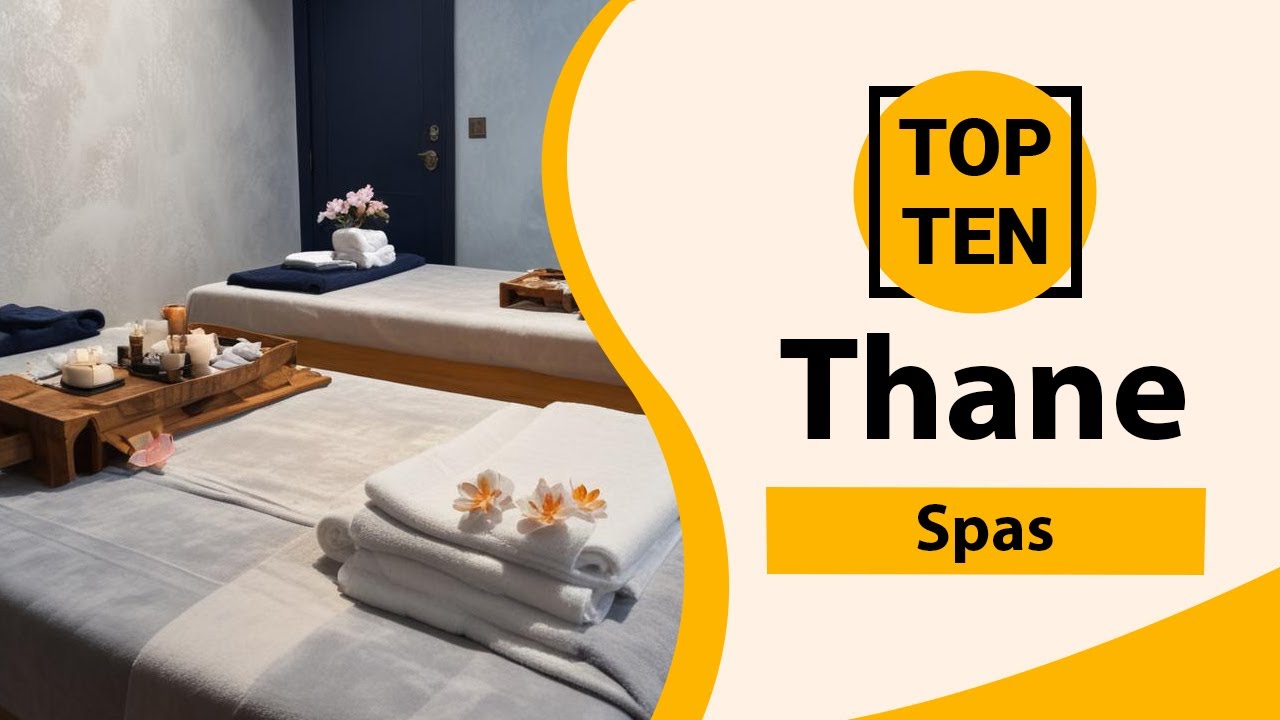 Top 10 Best Spas in Thane | Thane Best Spas | ThaneSpas | India