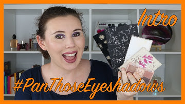 Pan Those Eyeshadows 2021 | Intro!