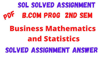 Sol 2nd Semester Solved Assignment Business Mathematics and Statistics |B.com Prog |Sarkari Result