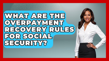 What Are the Overpayment Recovery Rules for Social Security? | Wealth and Estate Planners
