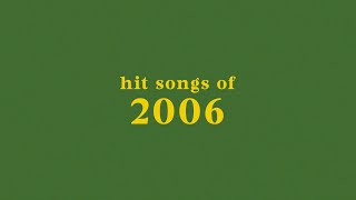 hit songs of 2006 + spotify playlist