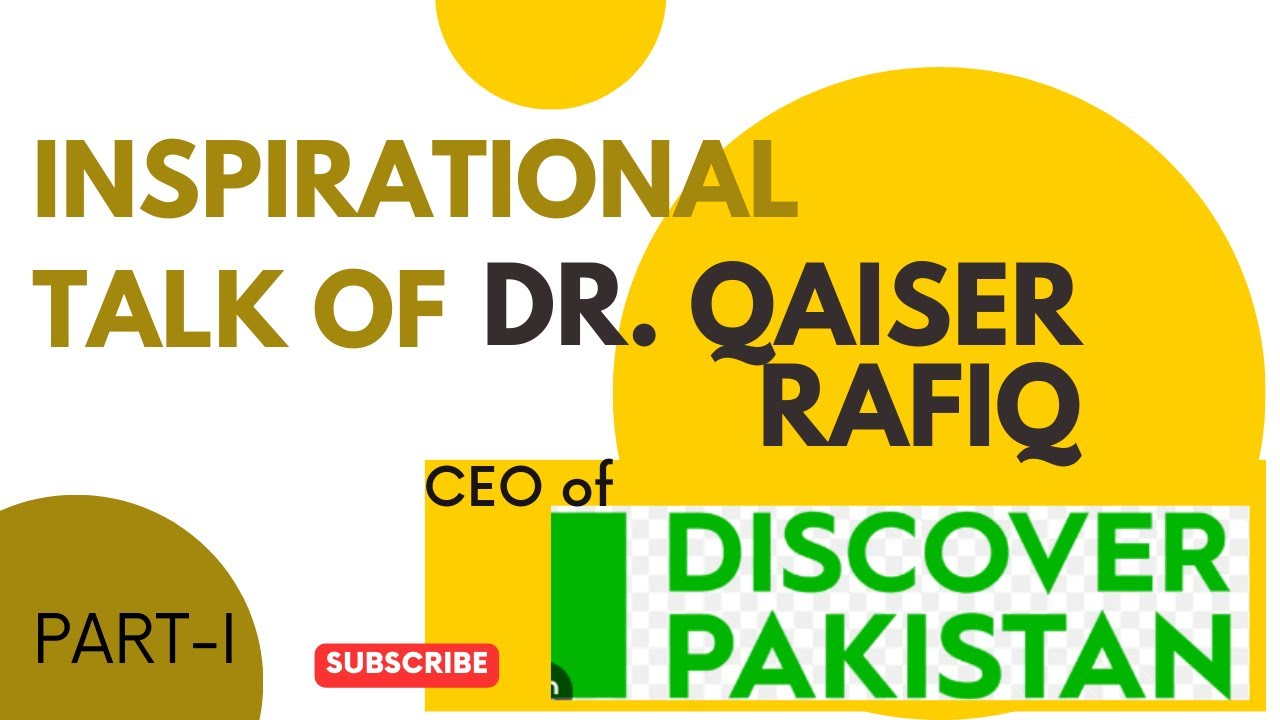 Pakistan Rais Rafiq Pso Inspirational Talk of Dr. Qaiser Rafiq | CEO of Discover Pakistan ...