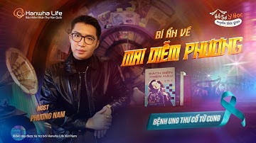 Tập 2: Giải mã ung thư cổ tử cung: Cố Ca sĩ Mai Diễm Phương | Talkshow “Hồ sơ y học xuyên thời gian”