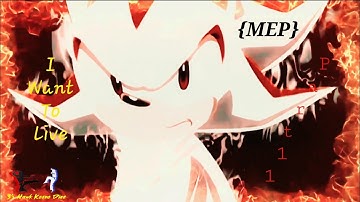 {MEP} Shadow the hedgehog ~ I want to live Part 11! (Ryuga&Chris) 