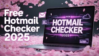 Sakura Hotmail Account Checker 2025 Uhq Free Login Tool Daily Fresh Combos