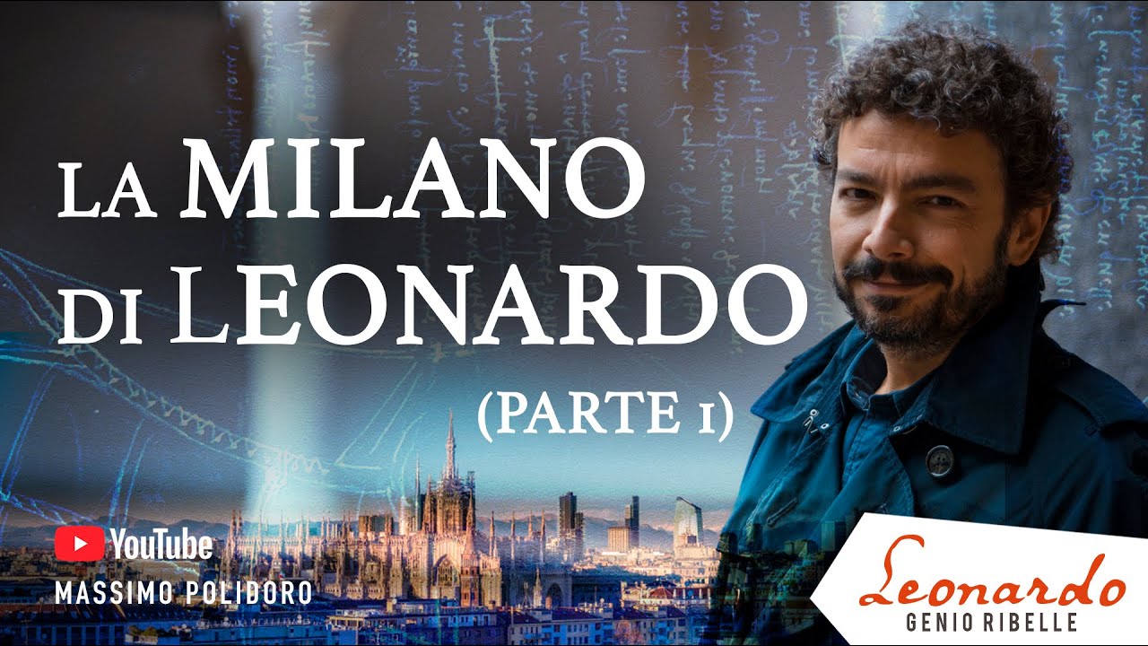 La Milano di Leonardo da Vinci - parte 1