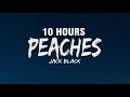 [10 HOURS] Jack Black - Peaches (Lyrics) from The Super Mario Bros. Movie