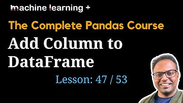 Adding a Column to DataFrame | #47 of 53: The Complete Pandas Course
