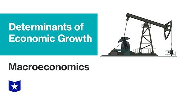 Determinants of Economic Growth | Macroeconomics
