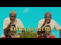 Kulwa Ft Dotto Ng Wanone Official Video 4K