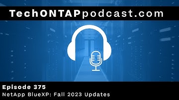 Tech ONTAP Podcast Episode 375: NetApp BlueXP - Fall 2023 Updates