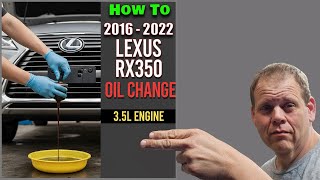 2016 - 2022 Lexus RX350 Oil Change | DIY Maintenance Guide