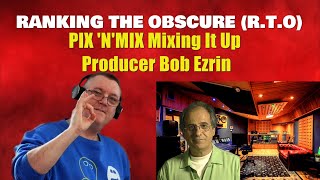 Pix N Mix Mixing It Up Producer  Bob Ezrin