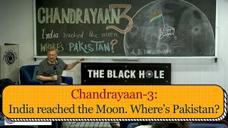 Chandrayaan-3 India Reached The Moon Wheres Pakistan? Dr Pervez Hoodbhoy