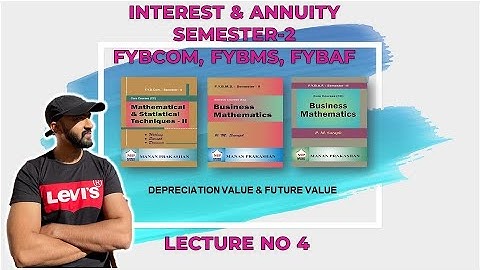 F.Y.B.Com. Maths Second Semester|| FYBAF, FYBMS MATHS SEM-2 || INTEREST & ANNUITY || SIRAJ SHAIKH ||