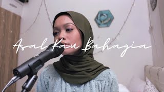 Asal Kau Bahagia - Armada // Covered by Wani Annuar