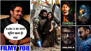 Prabhas Kalki 2 Big Update🔱Tiger Shroff Zombie🧟‍♂️Bhoot Bangla Franchise⭐Jailer 2 Wrap👑 FILMY 708