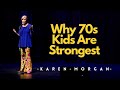 Why 70s kids are the strongest generation