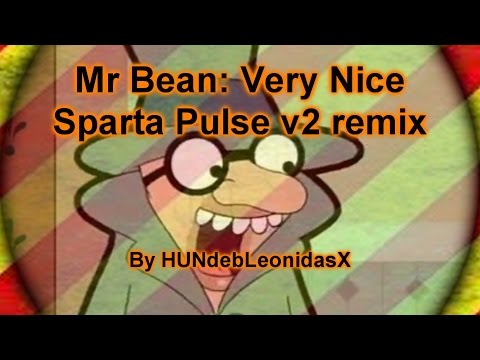 Mr Bean: Very Nice! Sparta Pulse v2 remix - Mr Bean: Very Nice! Sparta Pulse v2 remix
