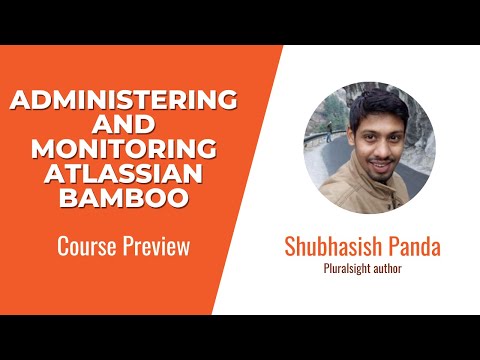 Administering and Monitoring Atlassian Bamboo Course Preview