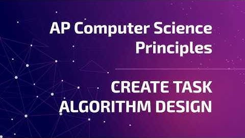 AP Computer Science Create Task (Algorithm Overview & Examples)