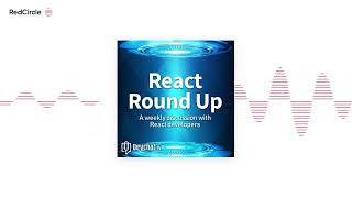 Speech Commands and Speech Recognition in React featuring Chris Laughlin - RRU 147