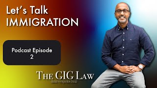 Episode 2: Let's Talk immigration Podcast