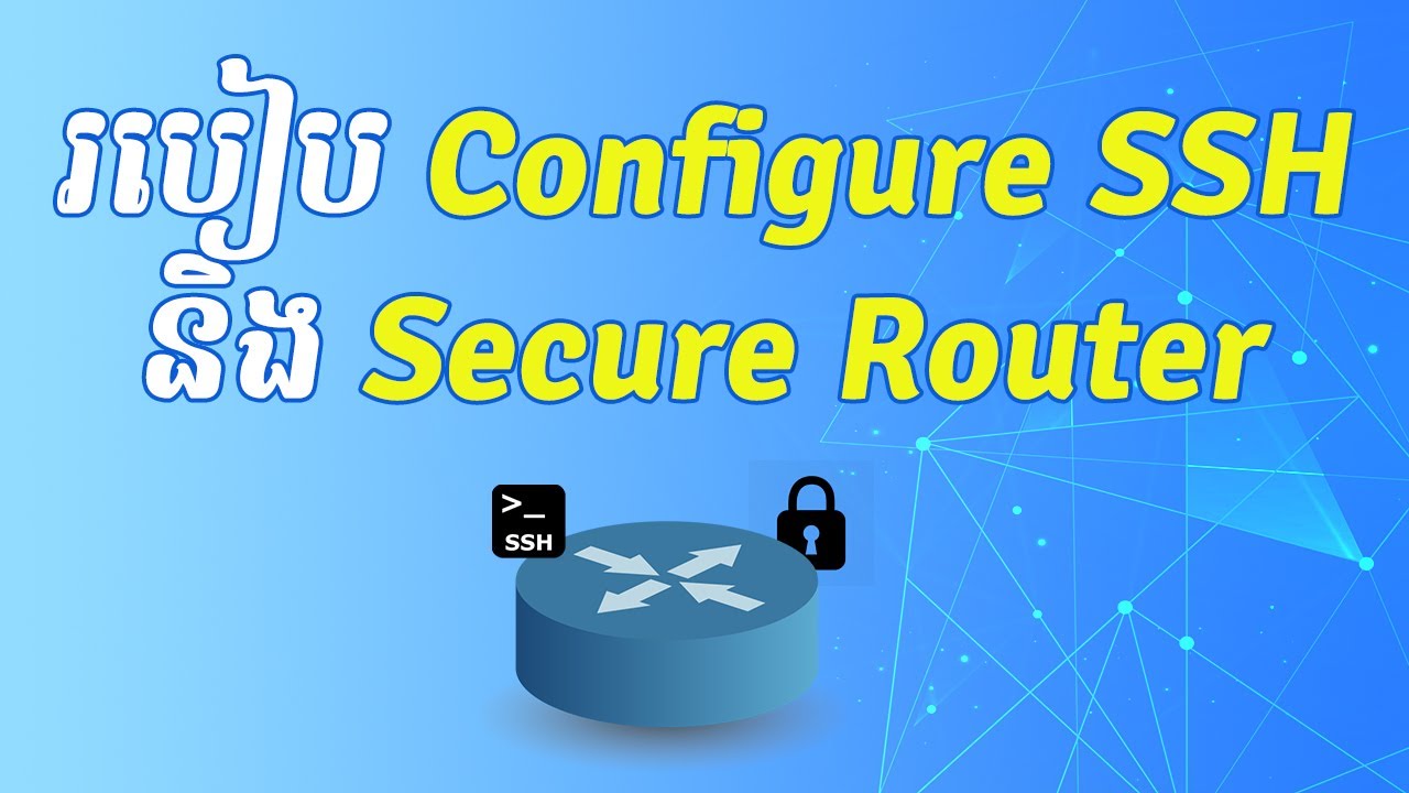 Configure SSH and Secure Cisco Router