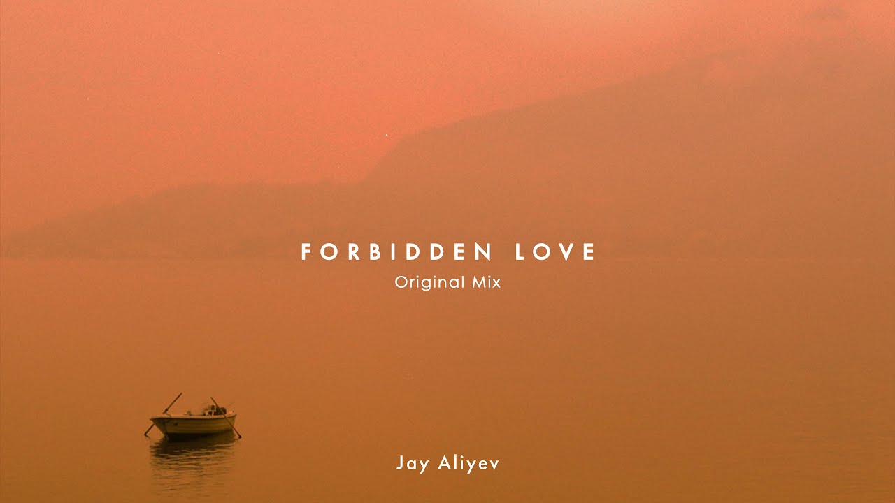 Jay Aliyev Forbidden Love
