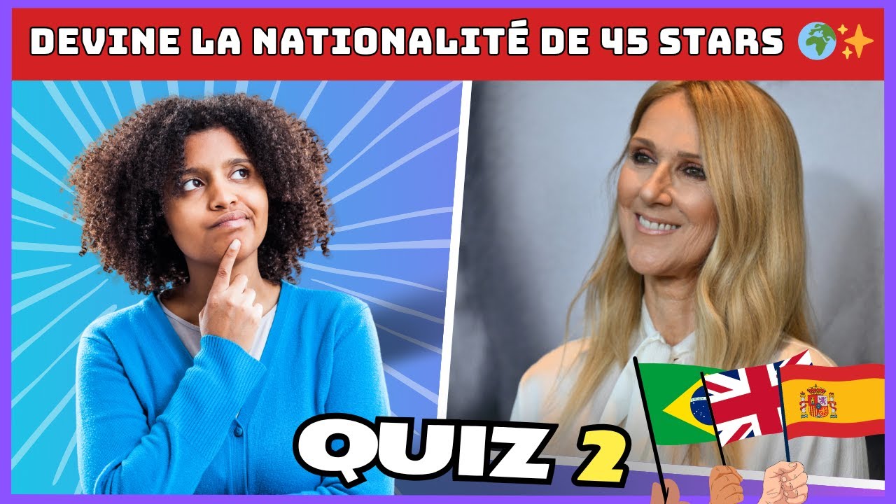 DEVINE LA NATIONALITÉ DE CES STARS ! 🌍✨ (2/2) Quiz célébrités