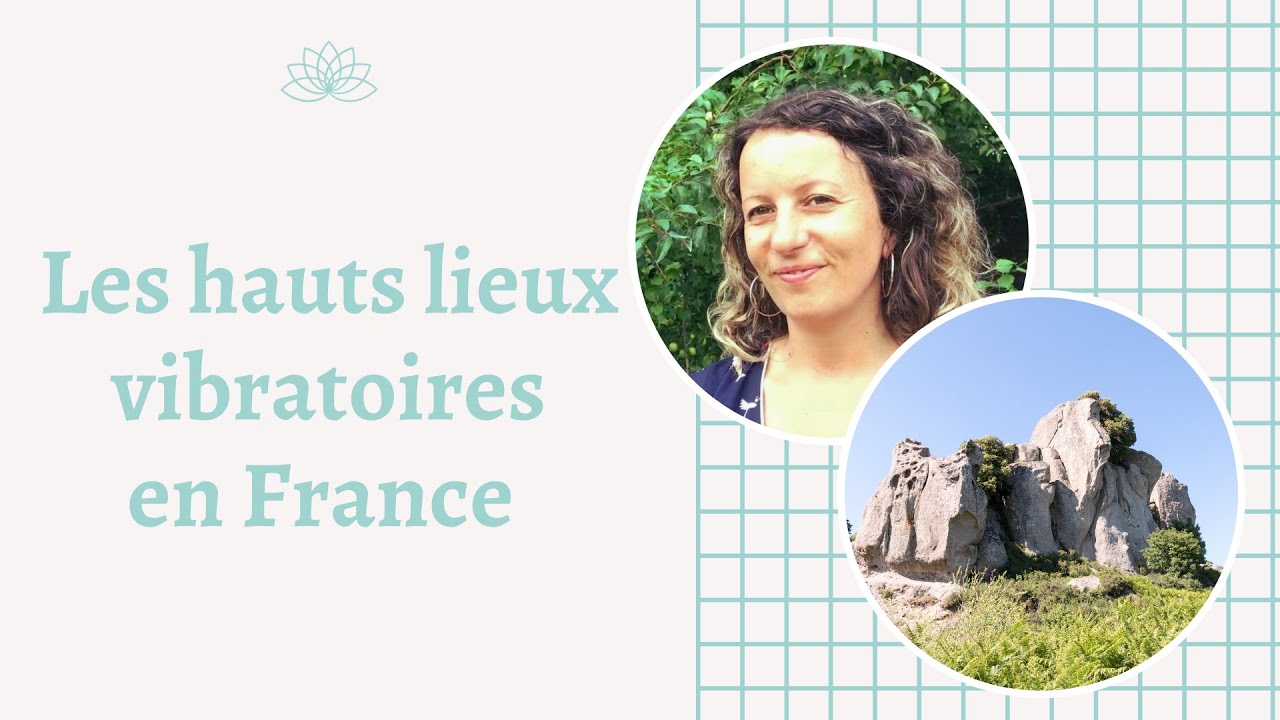 Astuces pour Visiter un Haut Lieu Vibratoire | 5 Hauts Lieux Vibratoires en France ⛪️