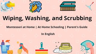 Wiping, Washing and Scrubbing - A Practical Life Lesson | Parent's Guide