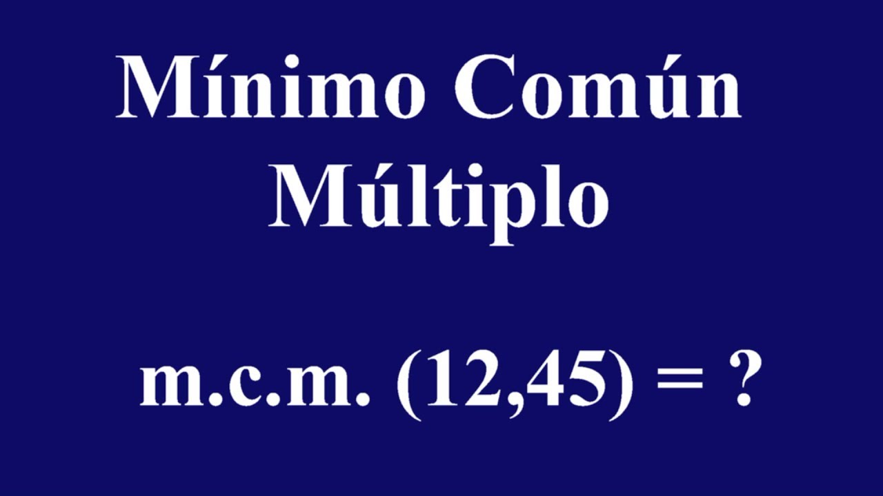 m-nimo-com-n-m-ltiplo-de-12-y-45-youtube