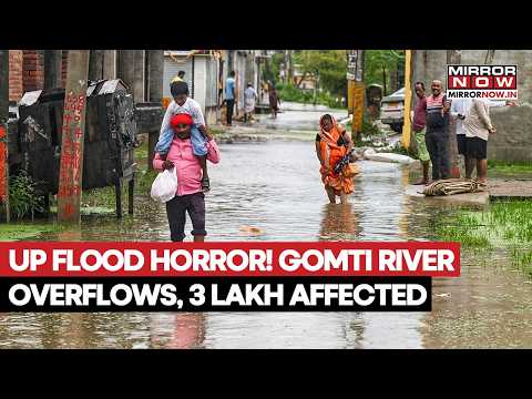 UP FLOOD HORROR! Gomti River Overflows In Lucknow, At Least 3,00,000 People Affected | Watch