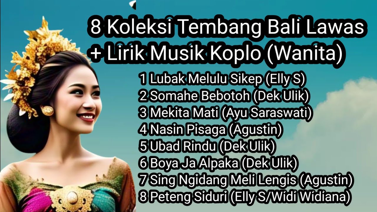 8 TEMBANG BALI LAWAS DENGAN LIRIK MUSIK KOPLO ENAK, ( WANITA )