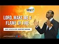 Welcome to our third service may 19 2024 lord make me a flame of fire