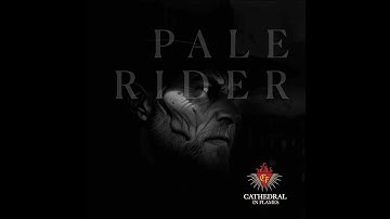 PALE RIDER by CATHEDRAL IN FLAMES