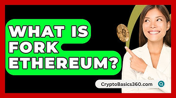 What Is Fork Ethereum? - CryptoBasics360.com