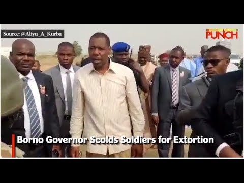 Borno Governor Scolds Soldiers for Extortion | Punch