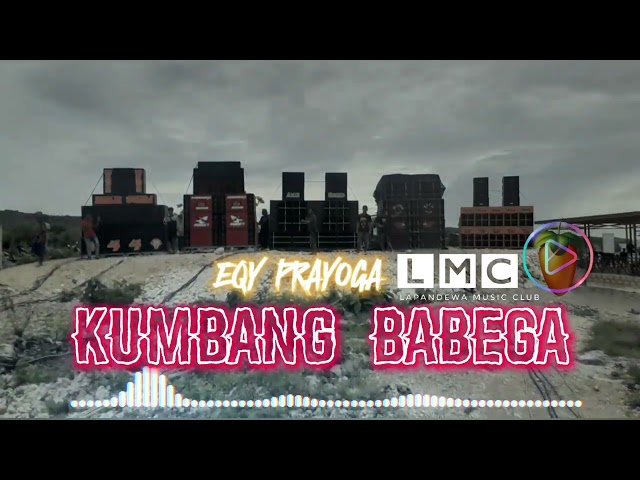 KUMBANG BABEGA KANCINGAN X MATI POMPA-REMIX BY EQY PRAYOGA[LAPANDEWA MUSIC CLUB] class=